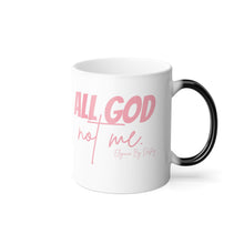 Load image into Gallery viewer, All God Not Me Mug
